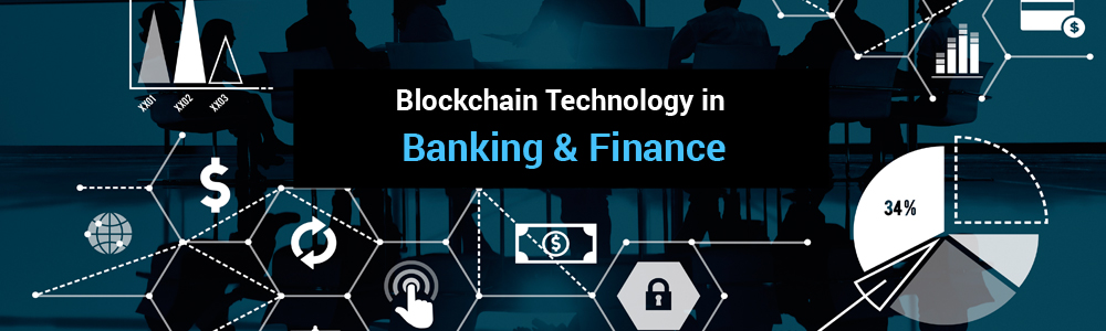 Blockchain Technology in Banking and Finance - Fusion Informatics